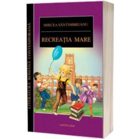 Recreatia mare - Mircea Santimbreanu - CARTE - Editura Prestige