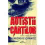 AUTISTII CARTILOR - Gheorghe Schwartz - CARTE - Editura Prestige