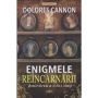 Enigmele Reincarnarii - Dolores Cannon - Carte - Editura Prestige