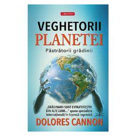 Veghetorii Planetei - Dolores Cannon - Carte - Editura Prestige