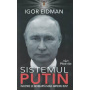 Sistemul Putin, Incotro se indreapta noul Imperiu Rus? - Igor Eidman - carte - Editura Prestige