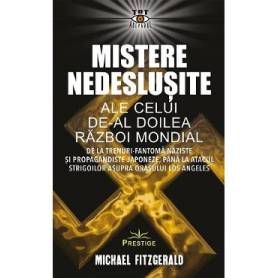 Mistere nedeslusite ale celui de-al Doilea Razboi Mondial - MICHAEL FITZGERALD - Carte - Editura Prestige
