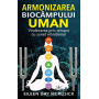 ARMONIZAREA BIOCAMPULUI UMAN - EILEEN DAY MCKUSICK - CARTE - Editura Prestige