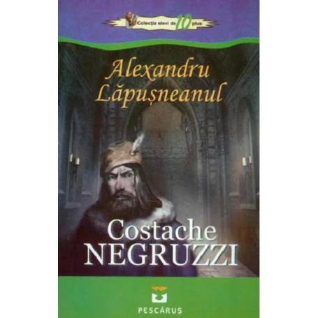 Alexandru Lapusneanul - Costache Negruzzi - Carte - Editura Prestige