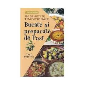 360 DE RETETE TRADITIONALE BUCATE SI PREPARATE DE POST - CARTE - Editura Prestige