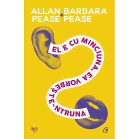El e cu minciuna, ea vorbeste-ntruna, Allan Pease, Barbara Pease - carte - Curtea Veche