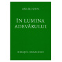 In lumina adevarului - Volumul 1 - Mesajul Graalului - carte - Abd-ru-shin (Oskar Ernst Bernhardt)