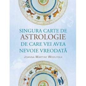 Singura carte de astrologie de care vei avea nevoie vreodata - Joanna Martine Woolfolk - Adevar Divin