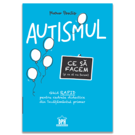 Autismul. Ce sa facem (si ce sa nu facem) - carte - Marco Pontis, Editura DPH