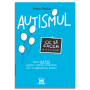Autismul. Ce sa facem (si ce sa nu facem) - carte - Marco Pontis, Editura DPH