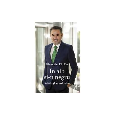 In alb si-n negru, Gheorghe Falca - Carte - Curtea Veche