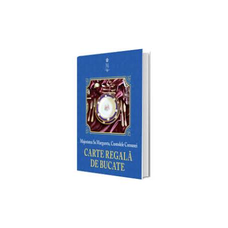 Carte regala de bucate Volumul I, Majestatea Sa Margareta a Romaniei - Carte - Curtea Veche