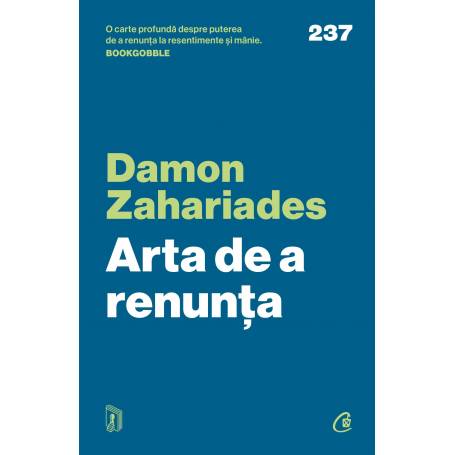 Arta de a renunta, Damon Zahariades - carte - Curtea Veche