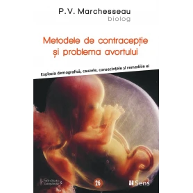 Metodele contraceptive si problema avortului - carte - P.V. Marchesseau - Editura SENS