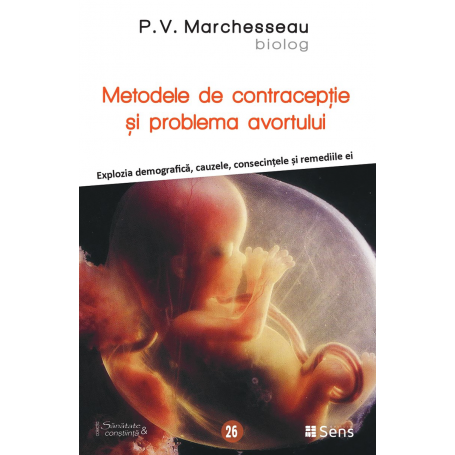 Metodele contraceptive si problema avortului - carte - P.V. Marchesseau - Editura SENS