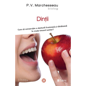 Dintii - Cum sa conservam dantura si sa prevenim cariile - carte - P.V. Marchesseau - Editura SENS