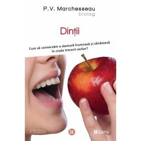 Dintii - Cum sa conservam dantura si sa prevenim cariile - carte - P.V. Marchesseau - Editura SENS