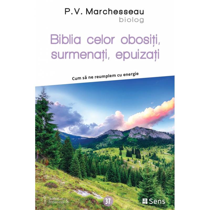 Biblia celor obositi, surmenati, epuizati - carte - P.V. Marchesseau