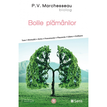 Bolile plamanilor - carte - P.V.Marchesseau - Editura SENS