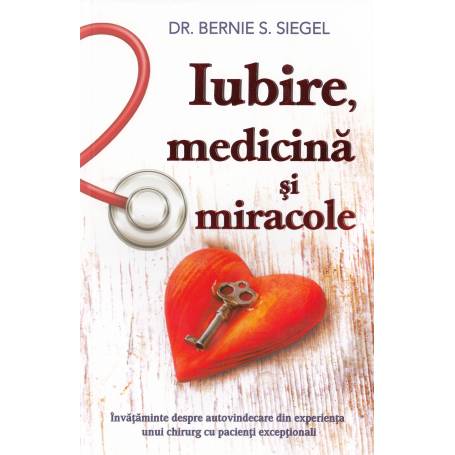 Iubire, medicina si miracole - carte - Bernie S. Siegel, Adevar Divin