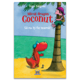 Micul Dragon Coconut - Sa nu iti fie teama! - Carte - Editura DPH