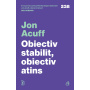 Obiectiv stabilit, obiectiv atins, Jon Acuff - carte - Curtea Veche