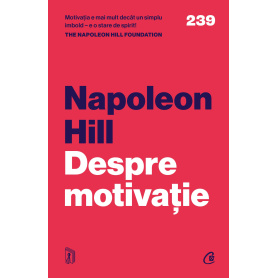 Despre motivatie, Napoleon Hill Foundation - carte - Curtea Veche