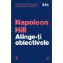 Atinge-ți obiectivele, Napoleon Hill, The Napoleon Hill Foundation - Carte - Curtea Veche