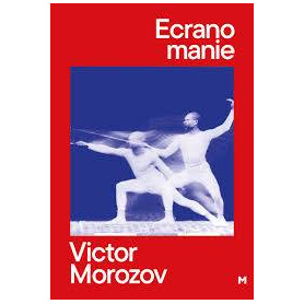 Ecranomanie, Victor Morozov - Carte - Curtea Veche