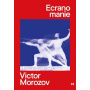 Ecranomanie, Victor Morozov - Carte - Curtea Veche