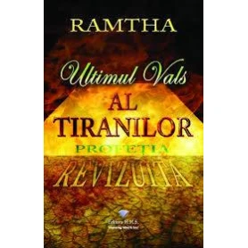 Ultimul vals al tiranilor, profetia revizuita - Ramtha - Carte - Editura Prestige
