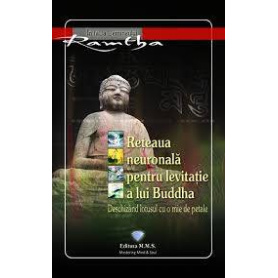 Reteaua neuronala pentru levitatie a lui Buddha.Deschizand lotusul cu o mie de petale. - Ramtha - carte - Editura Prestige
