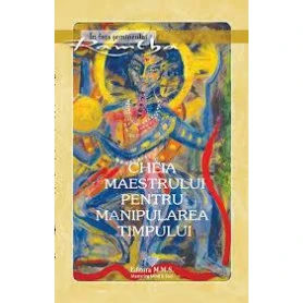 Cheia maestrului pentru manipularea timpului - Ramtha - carte - Editura Prestige