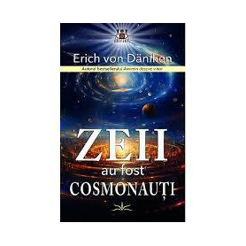 Zeii au fost cosmonauti - Erich von Daniken - carte - Editura Prestige