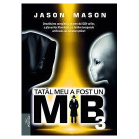Tatal meu a fost un MIB vol.3 - Carte - Jason Mason, Jan van Helsing