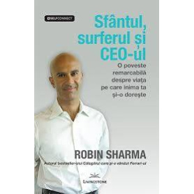 Sfantul,surferul si CEO-ul - Robin Sharma - carte - Editura Prestige