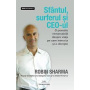 Sfantul,surferul si CEO-ul - Robin Sharma - carte - Editura Prestige