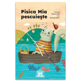Pisica Mia pescuieste - Carte- Editura Dph