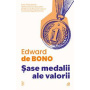 Sase medalii ale valorii, Edward De Bono - Carte - Curtea Veche