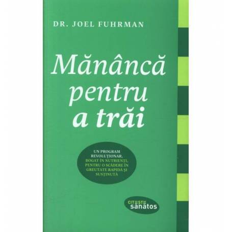 Mananca pentru a trai - carte - Dr. Joel Fuhrman