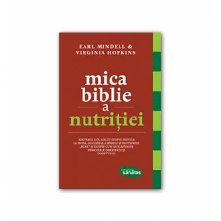 Mica biblie a nutritiei - carte - Earl Mindell, Virginia Hopkin