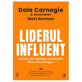 Liderul influent, Dale Carnegie & Associates, Matt Norman - carte - Curtea Veche