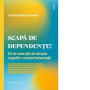 Scapa de dependente! 50 de exercitii de terapie cognitiv-comportamentala - Carte - Juliette Marty-Groleas - Ed.Philobia
