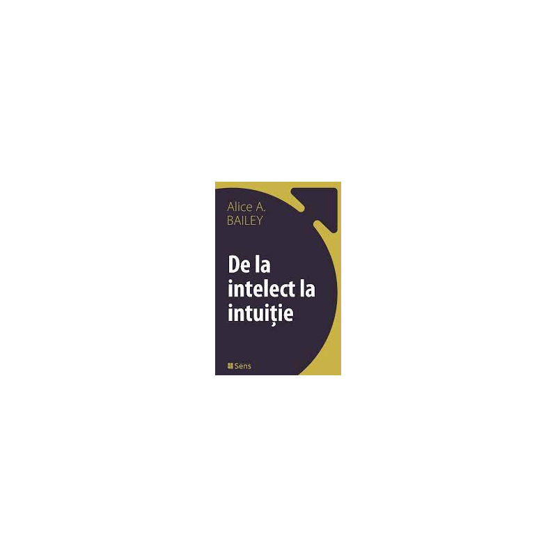 De la intelect la intuitie - Carte  - Editura SENS