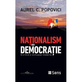 Nationalism sau democratie - Carte - Editura SENS