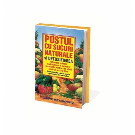 Postul cu suc naturale si detoxifierea - carte - Steve Meyerowitz