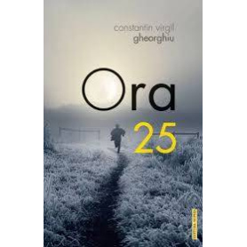 Ora 25 - Constantin Virgil Gheorghiu - Carte  - Editura SENS