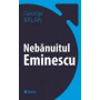 Nebanuitul Eminescu -  George Balan - Carte - Editura SENS