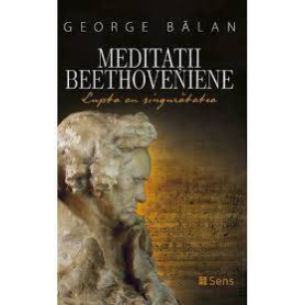 Meditatii Beethoveniene - George Balan - Carte - Editura SENS