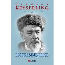 Figuri Simbolice. Opere Complete Vol.10 - Hermann Keyserling - Carte - Editura Sens
